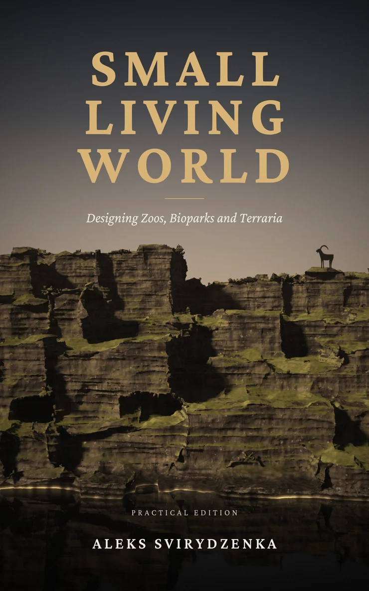 Cover of Small Living World — Designing Zoos, Bioparks and Terraria by Aleks Svirydzenka